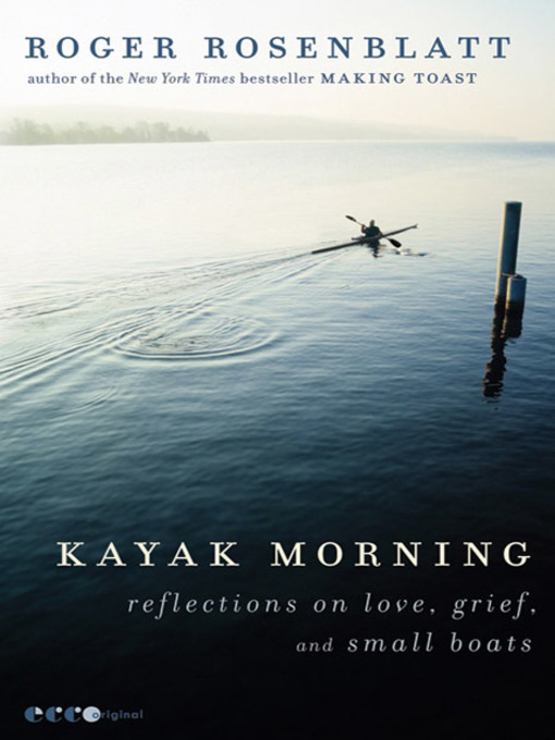 Title details for Kayak Morning by Roger Rosenblatt - Available